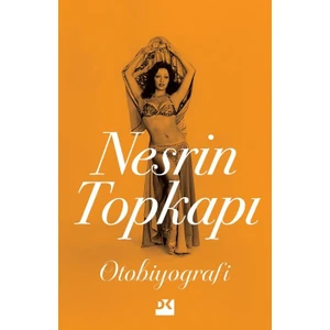 Nesrin Topkapı : Otobiyografi