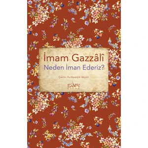 Neden İman Ederiz? - İmam Gazzâlî
