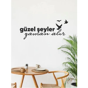 Güzel Şeyler Zaman Alır Kuş Görselli Sticker Duvar Yazısı