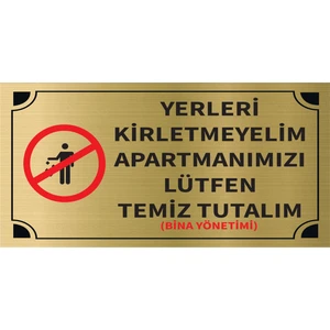Yerleri Kirletmeyelim Apartmanımızı Lütfen Temiz Tutalım Levha Altın Metal Yönlendirme Tabela