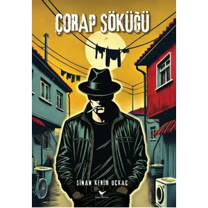 Çorap Söküğü - Sinan Kerim Uçkaç - Günce Yayınları