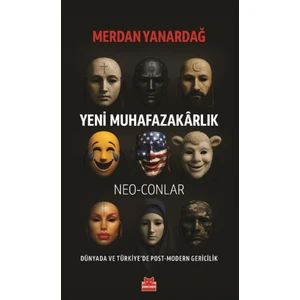 Yeni Muhafazakârlık – Neo-Conlar - Merdan Yanardağ