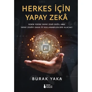 Herkes Için Yapay Zeka - Burak Yaka