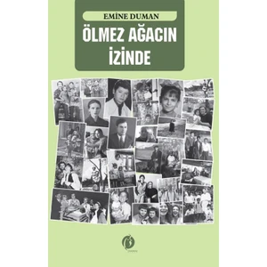 Ölmez Ağacın Izinde