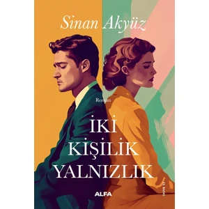 İki Kişilik Yalnızlık - Sinan Akyüz