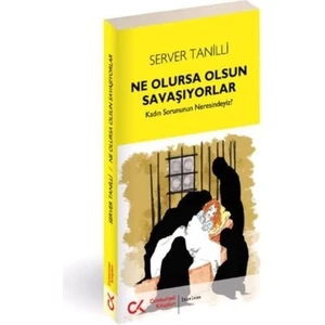 Ne Olursa Olsun Savaşıyorlar