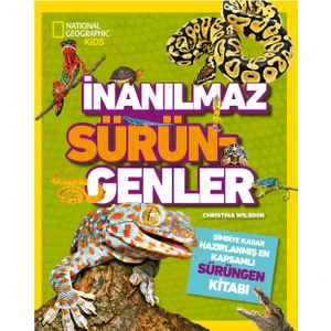 National Geographic Kids - İnanılmaz Sürüngenler Ansiklopedisi - Christina Wilsdon