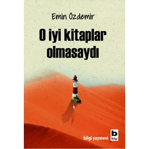 O İyi Kitaplar Olmasaydı - Emin Özdemir