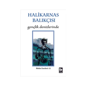 Gençlik Denizlerinde - Halikarnas Balıkçısı