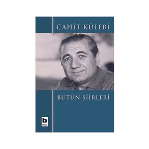 Bütün Şiirleri - Cahit Külebi