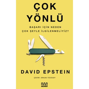 Çok Yönlü Başarı İçin Neden Çok Şeyle İlgilenmeliyiz? - David Epstein