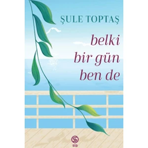 Belki Bir Gün Ben De - Şule Toptaş