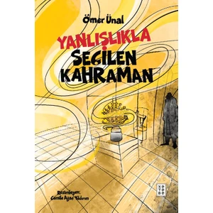 Ketebe Genç Yanlışlıkla Seçilen Kahraman - Ömer Ünal