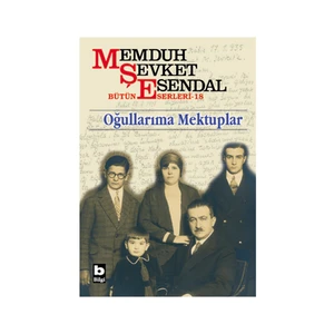 Memduh Şevket Esendal Bütün Eserleri - 18 Oğullarıma Mektuplar - Memduh Şevket Esendal