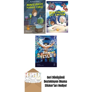 Profesörüm Madam Curie + Öğretmenim Bay Einstein + Komşum Bay Tesla