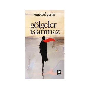 Gölgeler Islanmaz - Mavisel Yener