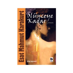 Ölünceye Kadar - Esat Mahmut Karakurt