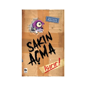 Sakın Açma Isırır! - Charlotte Habersack