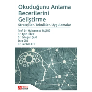 Pegem Akademi Yayıncılık Okuduğunu Anlama Becerilerini Geliştirme Stratejiler,Teknikler, Uygulamalar