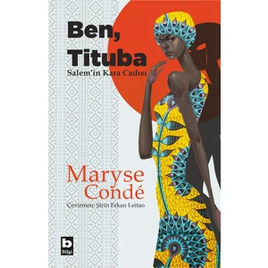 Ben, Tituba Salem’in Kara Cadısı - Maryse Conde