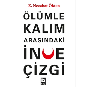 Ölümle Kalım Arasındaki İnce Çizgi - Z. Nezahat Ökten