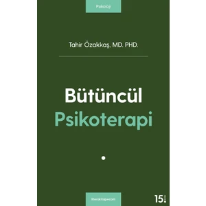 Bütüncül Psikoterapi - Tahir Özakkaş