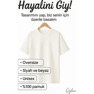 Kişiye Özel Oversize Unisex T-Shirt %100 Pamuk (Kendin Tasarla)