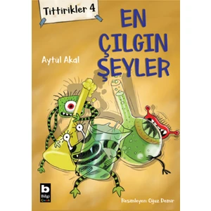 Tittirikler 4 En Çılgın Şeyler - Aytül Akal