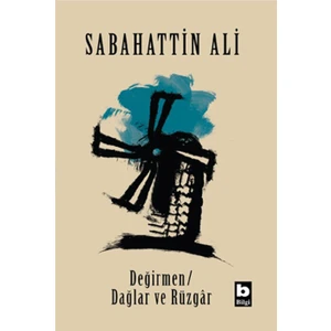 Değirmen Dağlar Ve Rüzgar - Sabahattin Ali