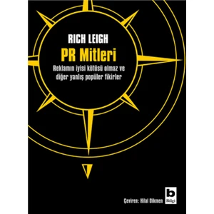 Pr Mitleri Reklamın İyisi Kötüsü Olmaz Ve Diğer Yanlış Popüler Fikirler - Rich Leigh