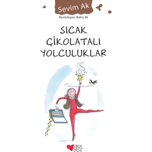 Sıcak Çikolatalı Yolculuklar - Sevim Ak