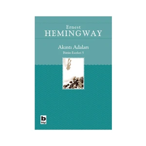 Akıntı Adaları - Ernest Hemingway