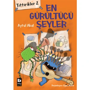 Tittirikler 2 En Gürültücü Şeyler - Aytül Akal