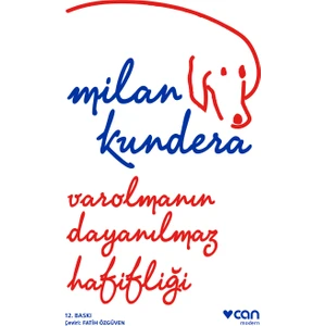 Varolmanın Dayanılmaz Hafifliği - Milan Kundera