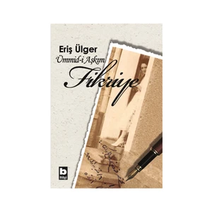 Ümmid-İ Aşkım Fikriye-Eriş Ülger