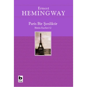 Paris Bir Şenliktir - Ernest Hemingway