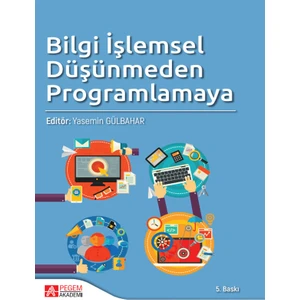 Pegem Akademi Yayıncılık Bilgi İşlemsel Düşünmeden Programlamaya