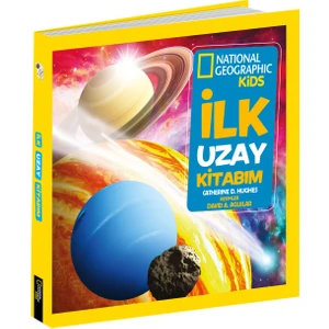 National Geographic Kids - İlk Uzay Kitabım - Catherine D. Hughes