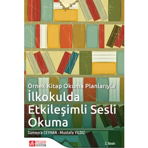 Pegem Akademi Yayıncılık Örnek Kitap Okuma Planlarıyla İlkokulda Etkileşimli Sesli Okuma