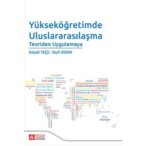 Pegem Akademi Yayıncılık - Akademik Kitaplar Yükseköğretimde Uluslararasılaşma Teoriden Uygulamaya
