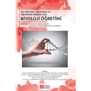 Pegem Akademi Yayıncılık Fen Bilimleri Öğretmen Ve Öğretmen Adayları İçin Biyoloji Öğretimi