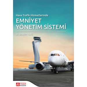 Pegem Akademi Yayıncılık Hava Trafik Hizmetlerinde Emniyet Yönetim Sistemi