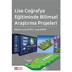 Pegem Akademi Yayıncılık Lise Coğrafya Eğitiminde Bilimsel Araştırma Projeleri