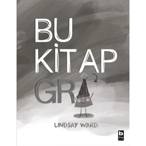 Bu Kitap Gri - Lindsay Ward