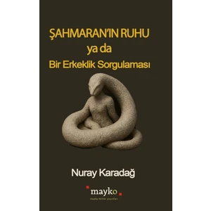 Şahmaran’ın Ruhu Ya Da Bir Erkeklik Sorgulaması