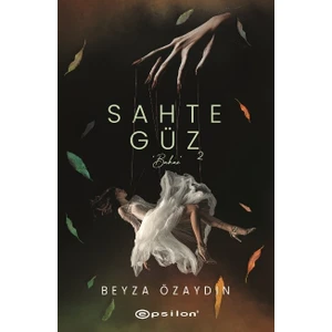 Sahte Güz 2 (Ciltli) -  Beyza Özaydın