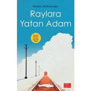 Raylara Yatan Adam - Rövşen Abdullaoğlu