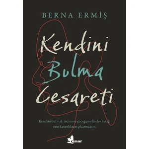 Kendini Bulma Cesareti - Berna Ermiş