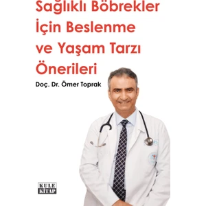 Sağlıklı Böbrekler Için Beslenme ve Yaşam Tarzı Önerileri