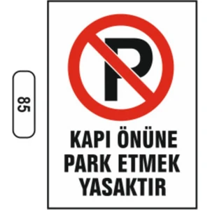 Kapı Önüne Park Etmek Yasaktır Uyarı Ikaz Levhası